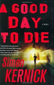 A Good Day to Die by Simon Kernick