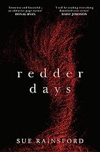 Redder Days by Sue Rainsford Redder Days by Sue Rainsford