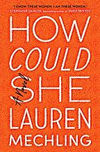 How Could She by Lauren Mechling How Could She by Lauren Mechling