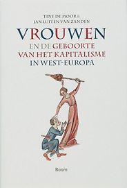 The best books on Dutch Women (and Happiness) - Women and the Birth of Capitalism in Western Europe by Jan Luiten van Zanden & Tine de Moor The best books on Dutch Women (and Happiness) - Women and the Birth of Capitalism in Western Europe by Jan Luiten van Zanden & Tine de Moor
