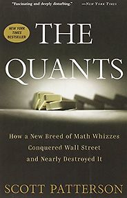The best books on Causes of the Financial Crisis - The Quants by Scott Patterson The best books on Causes of the Financial Crisis - The Quants by Scott Patterson