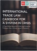 The best books on Tariffs and Trade - International Trade Law: A Casebook for a System in Crisis by Henry Gao, Jennifer Hillman, Joost Pauwelyn & Nicolas Lamp