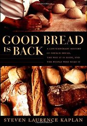 Good Bread is Back by Steven Kaplan Good Bread is Back by Steven Kaplan