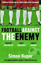 The best books on Soccer as a Second Language - Football against the Enemy by Simon Kuper