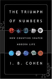 The Triumph of Numbers by I B Cohen The Triumph of Numbers by I B Cohen
