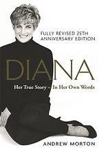 The best books on Modern Day British Royals - Diana: Her True Story — In Her Own Words by Andrew Morton