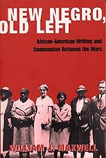 The best books on The Harlem Renaissance - New Negro, Old Left by William J. Maxwell