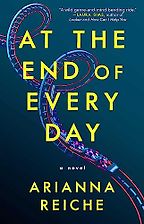 At the End of Every Day by Arianna Reiche At the End of Every Day by Arianna Reiche