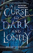 A Curse So Dark and Lonely by Brigid Kemmerer A Curse So Dark and Lonely by Brigid Kemmerer