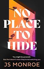 No Place to Hide by J.S. Monroe No Place to Hide by J.S. Monroe