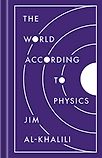 The World According to Physics by Jim Al-Khalili