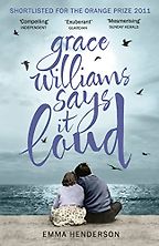 The best books on The Best Debut Novels of 2010 - Grace Williams Says It Loud by Emma Henderson The best books on The Best Debut Novels of 2010 - Grace Williams Says It Loud by Emma Henderson