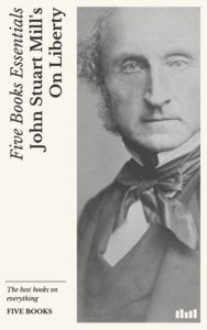 The best books on Traditional and Liberal Conservatism - On Liberty by John Stuart Mill