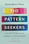 The Pattern Seekers: How Autism Drives Human Invention by Simon Baron-Cohen