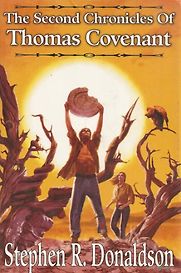 The Second Chronicles of Thomas Covenant by Stephen Donaldson The Second Chronicles of Thomas Covenant by Stephen Donaldson