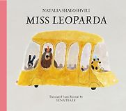 Miss Leoparda by Natalia Shaloshvili & translated by Lena Traer Miss Leoparda by Natalia Shaloshvili & translated by Lena Traer