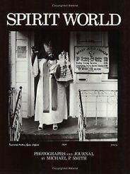 The best books on New Orleans - Spirit World by Michael P Smith The best books on New Orleans - Spirit World by Michael P Smith