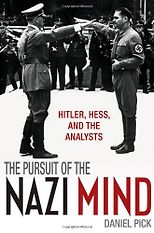 The best books on The Psychology of Nazism - The Pursuit of the Nazi Mind by Daniel Pick