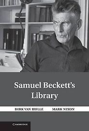 The Best Samuel Beckett Books - Samuel Beckett's Library by Dirk Van Hulle & Mark Nixon The Best Samuel Beckett Books - Samuel Beckett's Library by Dirk Van Hulle & Mark Nixon