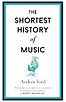 The Shortest History of Music by Andrew Ford