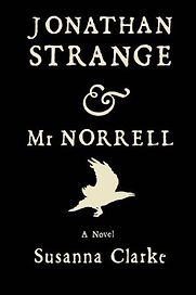 Jonathan Strange & Mr Norrell by Susanna Clarke Jonathan Strange & Mr Norrell by Susanna Clarke