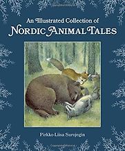 An Illustrated Collection of Nordic Animal Tales Pirkko-Liisa Surojegin, translated by Jill G. Timbers