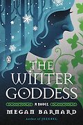 The Best Sci-Fi and Fantasy Audiobooks of 2025 - The Winter Goddess: A Novel by Megan Barnard