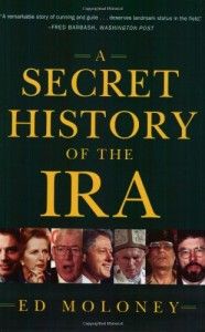 The best books on The Narrative of Irish History - A Secret History of the IRA by Ed Moloney
