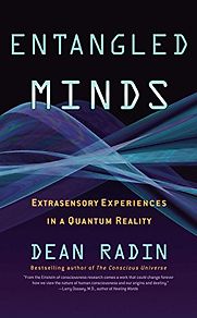 Entangled Minds by Dean Radin Entangled Minds by Dean Radin