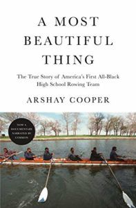 The Best Audiobooks of 2020 - A Most Beautiful Thing: The True Story of America's First All-Black High School Rowing Team by Adam Lazarre-White (narrator) & Arshay Cooper