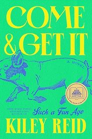 New Literary Fiction - Come and Get It by Kiley Reid