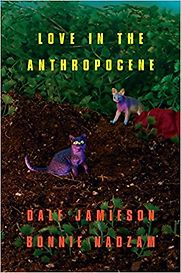 Love in the Anthropocene by Bonnie Nadzam & Dale Jamieson