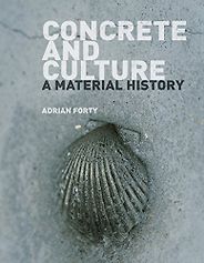 The best books on Architecture and Aesthetics - Concrete and Culture by Adrian Forty The best books on Architecture and Aesthetics - Concrete and Culture by Adrian Forty