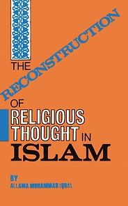 The best books on Reform in Pakistan - The Reconstruction of Religious Thought in Islam by Muhammad Iqbal