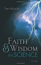 The best books on Nature of Reality - Faith and Wisdom in Science by Tom McLeish The best books on Nature of Reality - Faith and Wisdom in Science by Tom McLeish