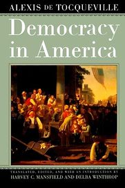Democracy in America by Alexis de Tocqueville Democracy in America by Alexis de Tocqueville