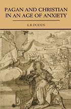 The best books on Religious and Social History in the Ancient World - Pagan and Christian in an Age of Anxiety by E R Dodds