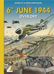6th June 1944: Overlord by Master Kit & Serge Saint-Michel 6th June 1944: Overlord by Master Kit & Serge Saint-Michel
