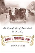 The Best Russia Books: The 2023 Pushkin House Prize - Places of Tenderness and Heat: The Queer Milieu of Fin-de-Siècle St. Petersburg by Olga Petri The Best Russia Books: The 2023 Pushkin House Prize - Places of Tenderness and Heat: The Queer Milieu of Fin-de-Siècle St. Petersburg by Olga Petri