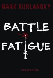 Favourite Science Books - Battle Fatigue by Mark Kurlansky