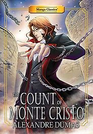 Best Manga for Children and Teens - The Count of Monte Cristo Alexandre Dumas, adapted by Crystal S. Chan, illustrated by Nokman Poon Best Manga for Children and Teens - The Count of Monte Cristo Alexandre Dumas, adapted by Crystal S. Chan, illustrated by Nokman Poon