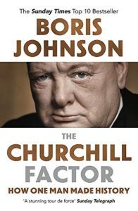History Books by Tory Politicians - The Churchill Factor: How One Man Made History by Boris Johnson