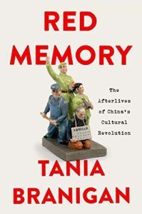 The 2023 British Academy Book Prize for Global Cultural Understanding - Red Memory: The Afterlives of China's Cultural Revolution by Tania Branigan