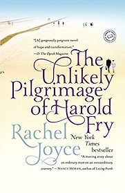 The Unlikely Pilgrimage Of Harold Fry by Rachel Joyce The Unlikely Pilgrimage Of Harold Fry by Rachel Joyce