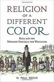 The best books on Mormonism - Religion of a Different Color: Race and the Mormon Struggle for Whiteness by W. Paul Reeve The best books on Mormonism - Religion of a Different Color: Race and the Mormon Struggle for Whiteness by W. Paul Reeve