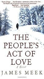 The People’s Act of Love by James Meek The People’s Act of Love by James Meek