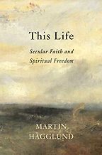 The Best Self-Help Books of 2019 - This Life: Secular Faith and Spiritual Freedom by Martin Hägglund The Best Self-Help Books of 2019 - This Life: Secular Faith and Spiritual Freedom by Martin Hägglund