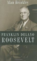 The best books on Franklin D. Roosevelt - Franklin Delano Roosevelt by Alan Brinkley The best books on Franklin D. Roosevelt - Franklin Delano Roosevelt by Alan Brinkley
