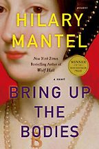 The Best Historical Fiction Set in England - Bring up the Bodies by Hilary Mantel