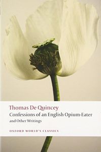 The best books on The Gothic - Confessions of an English Opium-Eater by Thomas De Quincey